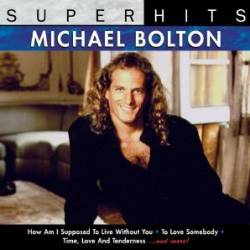 Michael Bolton : Super Hits